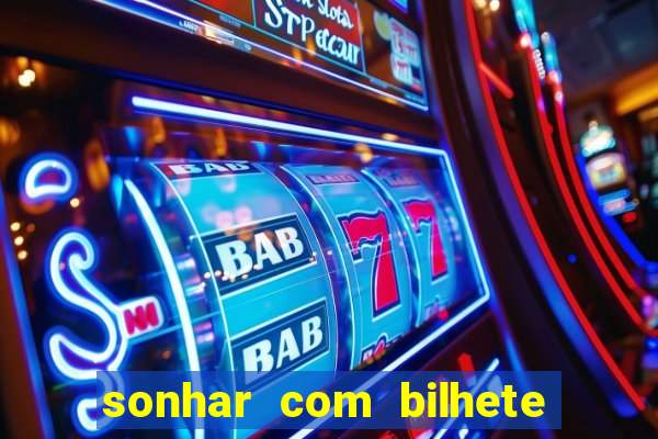 sonhar com bilhete de loteria livro dos sonhos